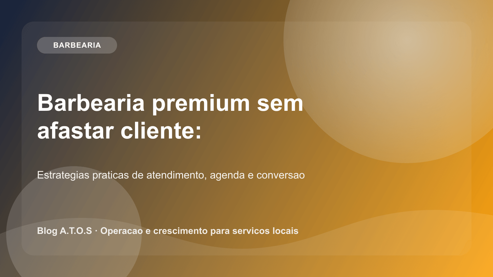 Capa do artigo: Barbearia premium sem afastar cliente: posicionamento e experiencia que justificam valor