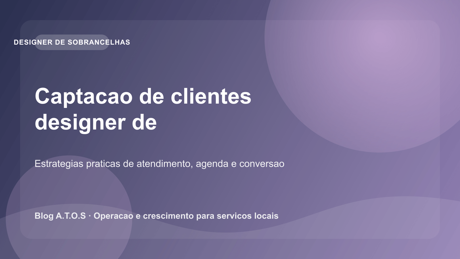 Capa do artigo: Captacao de clientes para designer de sobrancelhas: funil simples para autonomas