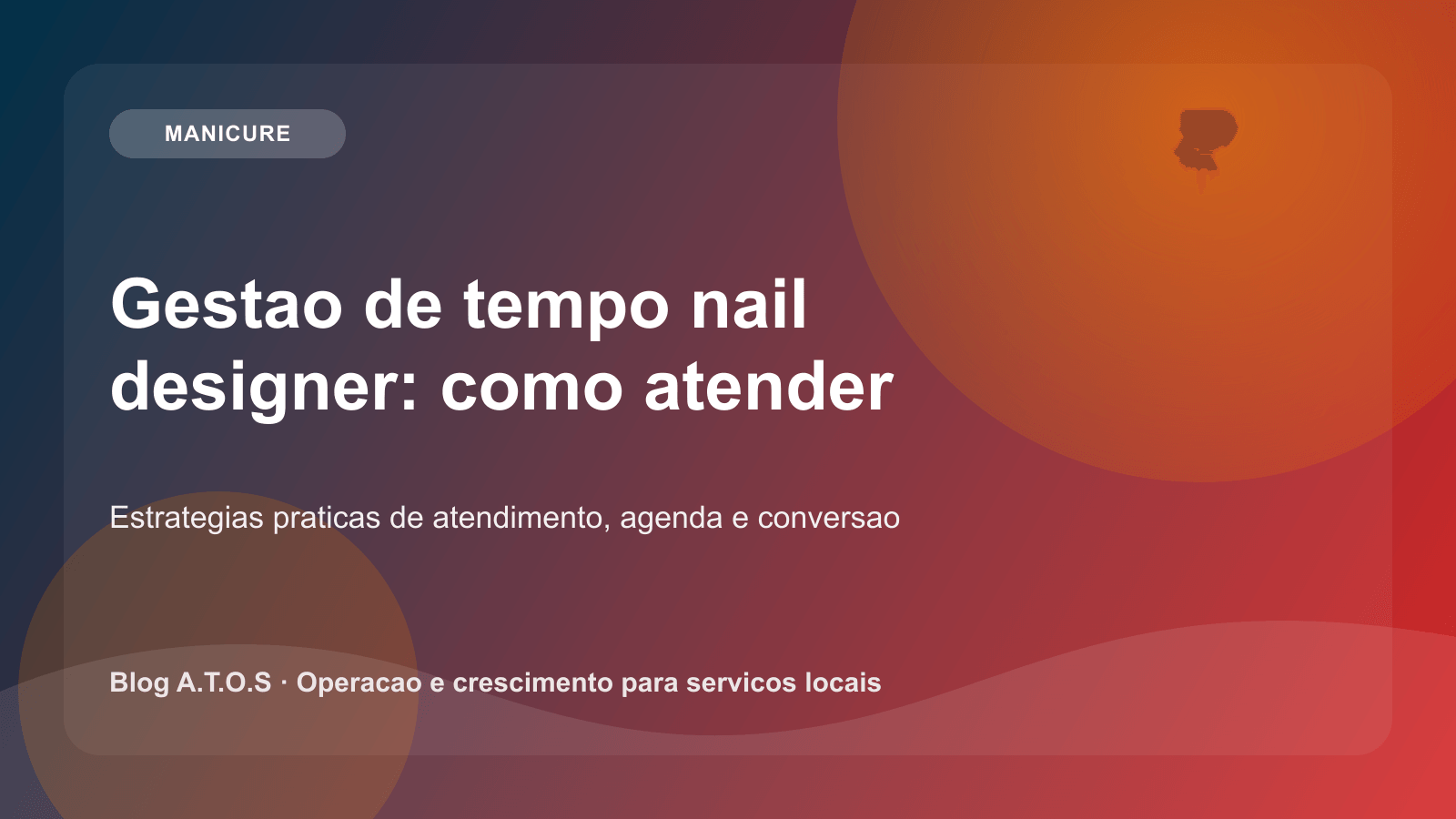 Capa do artigo: Gestao de tempo para nail designer: como atender melhor sem estender o expediente