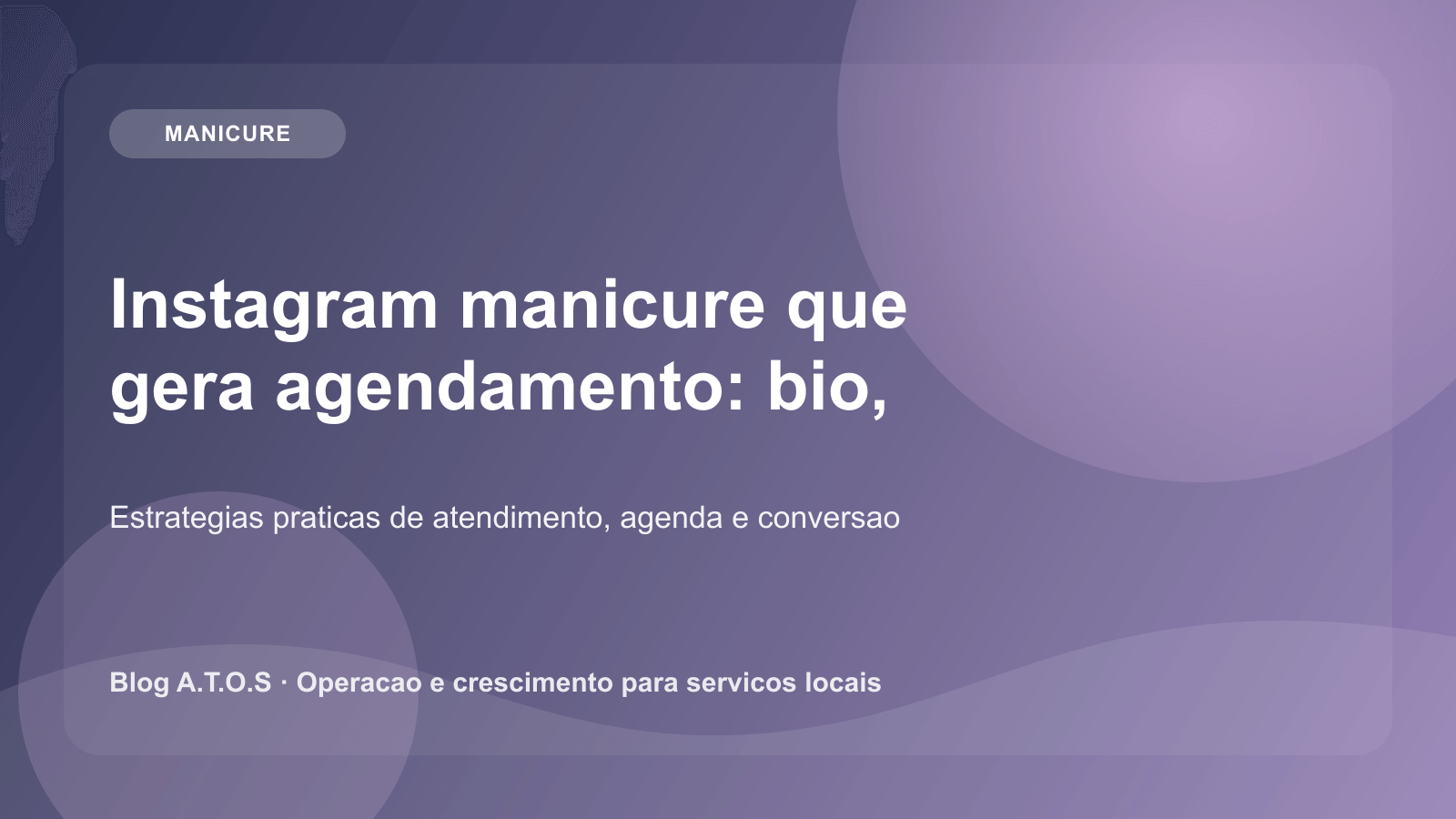 Capa do artigo: Instagram para manicure que gera agendamento: bio, destaques e conteudo que vende