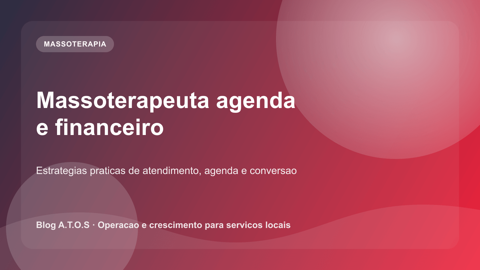 Capa do artigo: Massoterapeuta com agenda e financeiro integrados: operacao enxuta para crescer
