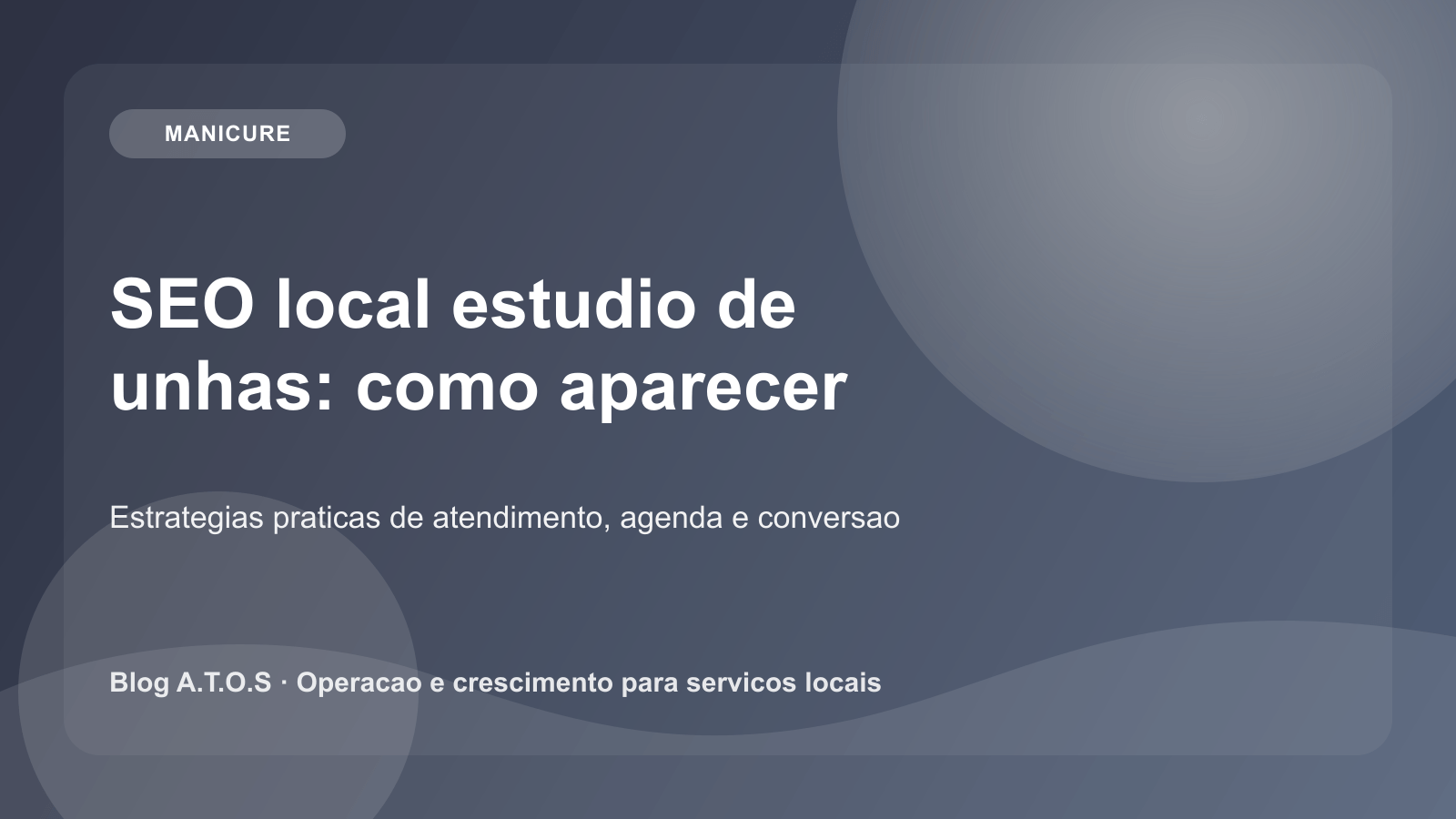 Capa do artigo: SEO local para estudio de unhas: como aparecer para clientes perto de voce
