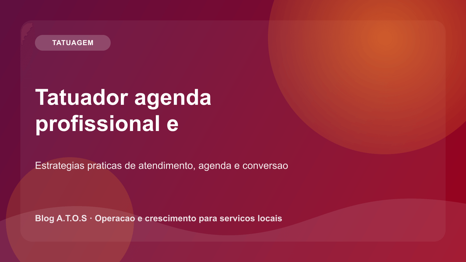 Capa do artigo: Tatuador com agenda profissional e briefing: menos retrabalho e mais previsibilidade